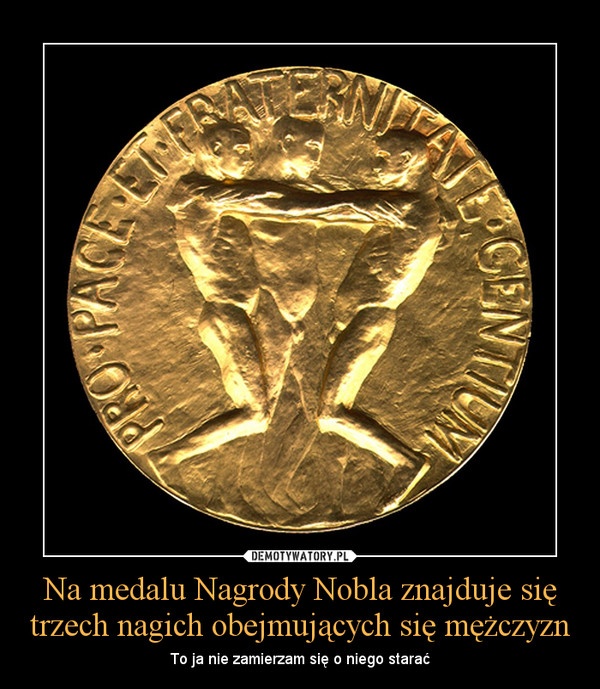 Na medalu Nagrody Nobla znajduje się trzech nagich obejmujących się mężczyzn