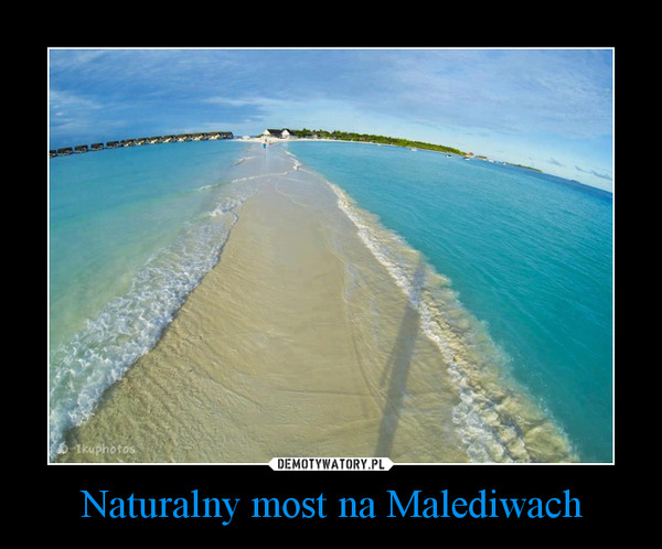 Naturalny most na Malediwach –  