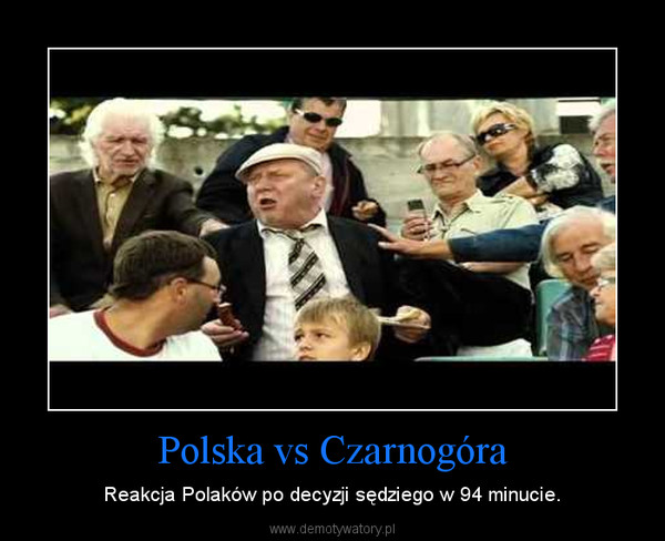 Polska vs Czarnogóra – Reakcja Polaków po decyzji sędziego w 94 minucie. 