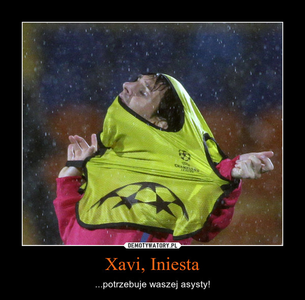 Xavi, Iniesta – ...potrzebuje waszej asysty! 