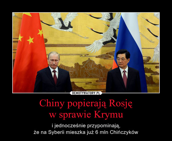Chiny popierają Rosjęw sprawie Krymu – i jednocześnie przypominają,że na Syberii mieszka już 6 mln Chińczyków 