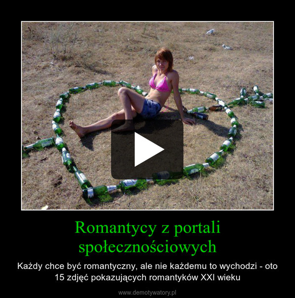 Romantycy z portali społecznościowych – Każdy chce być romantyczny, ale nie każdemu to wychodzi - oto 15 zdjęć pokazujących romantyków XXI wieku 