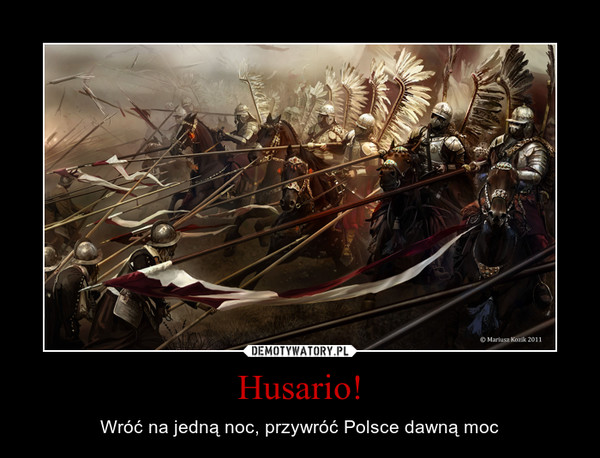 Husario! – Wróć na jedną noc, przywróć Polsce dawną moc 