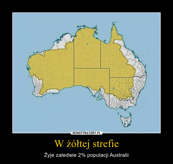 W żółtej strefie – Żyje zaledwie 2% populacji Australii 