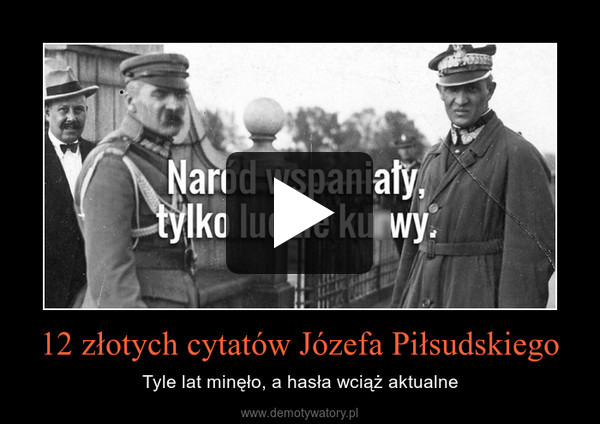 12 złotych cytatów Józefa Piłsudskiego