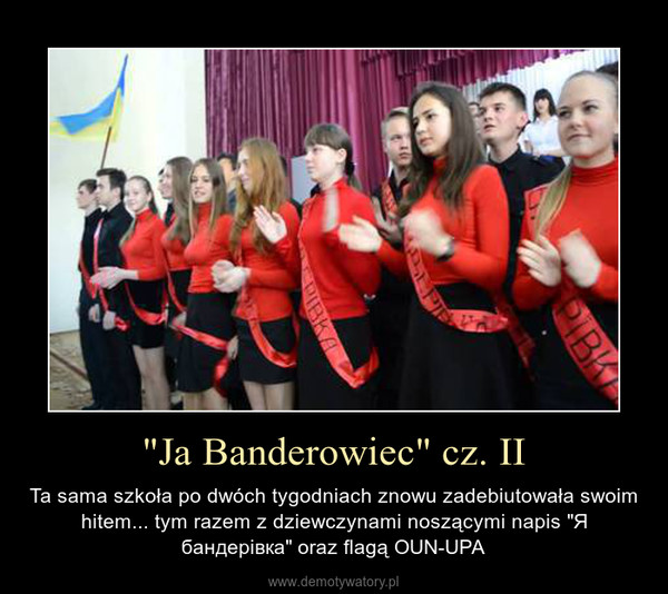 "Ja Banderowiec" cz. II – Ta sama szkoła po dwóch tygodniach znowu zadebiutowała swoim hitem... tym razem z dziewczynami noszącymi napis "Я бандерівка" oraz flagą OUN-UPA 