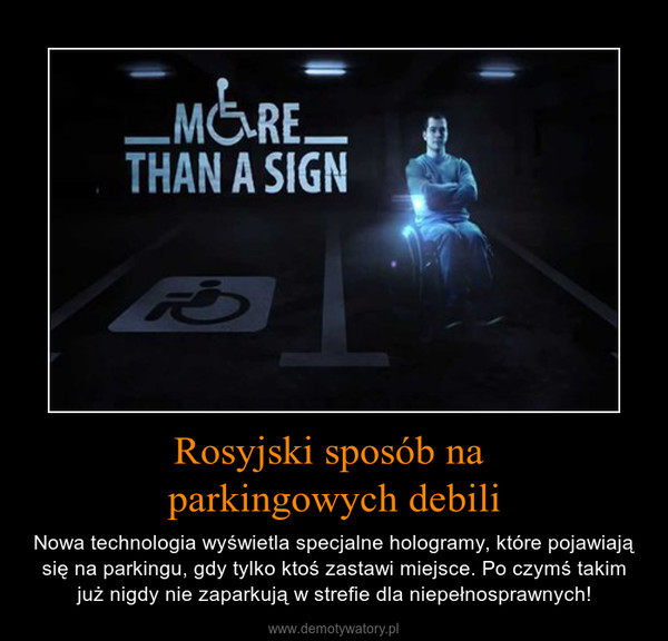 Rosyjski sposób na parkingowych debili – Nowa technologia wyświetla specjalne hologramy, które pojawiają się na parkingu, gdy tylko ktoś zastawi miejsce. Po czymś takim już nigdy nie zaparkują w strefie dla niepełnosprawnych! 