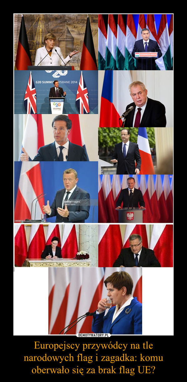 Europejscy przywódcy na tle narodowych flag i zagadka: komu oberwało się za brak flag UE? –  