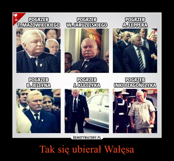 Tak się ubierał Wałęsa
