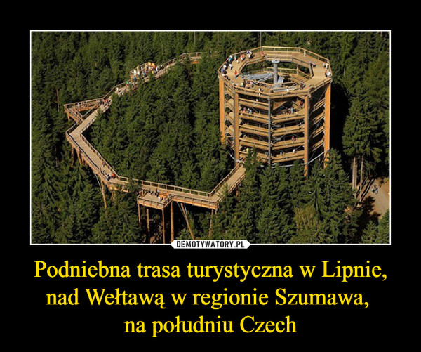 Podniebna trasa turystyczna w Lipnie, nad Wełtawą w regionie Szumawa, na południu Czech –  