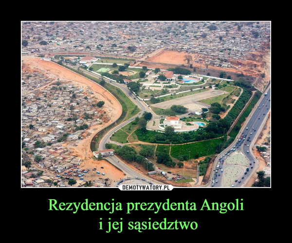 Rezydencja prezydenta Angoli i jej sąsiedztwo –  