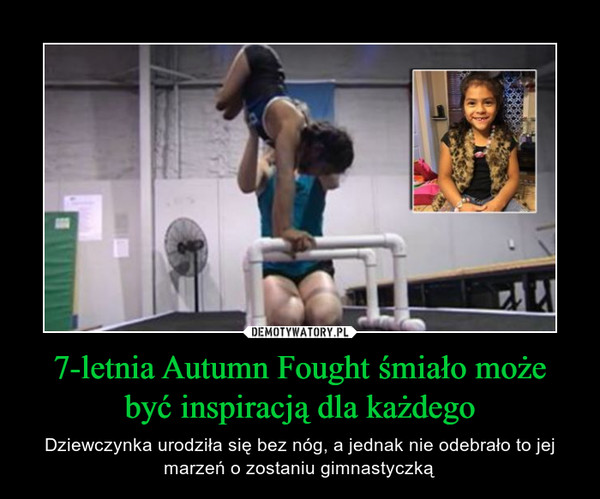 7-letnia Autumn Fought śmiało może być inspiracją dla każdego – Dziewczynka urodziła się bez nóg, a jednak nie odebrało to jej marzeń o zostaniu gimnastyczką 
