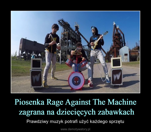 Piosenka Rage Against The Machine zagrana na dziecięcych zabawkach – Prawdziwy muzyk potrafi użyć każdego sprzętu 