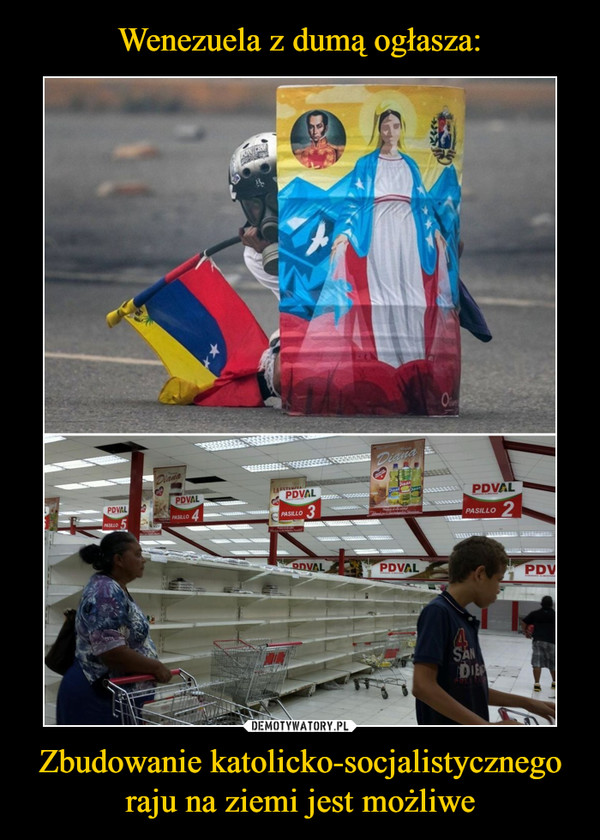 Wenezuela z dumą ogłasza: Zbudowanie katolicko-socjalistycznego raju na ziemi jest możliwe