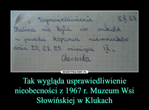 Tak wygląda usprawiedliwienie nieobecności z 1967 r. Muzeum Wsi Słowińskiej w Klukach