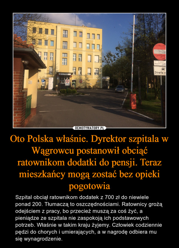 Oto Polska właśnie. Dyrektor szpitala w Wągrowcu postanowił obciąć ratownikom dodatki do pensji. Teraz mieszkańcy mogą zostać bez opieki pogotowia