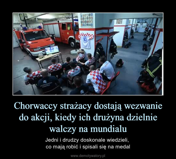 Chorwaccy strażacy dostają wezwanie do akcji, kiedy ich drużyna dzielnie walczy na mundialu – Jedni i drudzy doskonale wiedzieli, co mają robić i spisali się na medal 