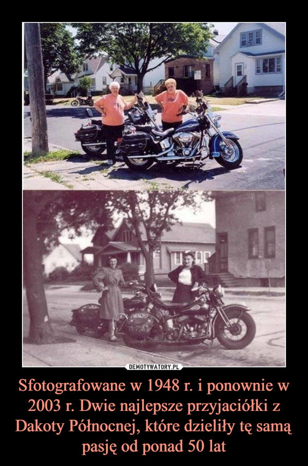 Sfotografowane w 1948 r. i ponownie w 2003 r. Dwie najlepsze przyjaciółki z Dakoty Północnej, które dzieliły tę samą pasję od ponad 50 lat –  