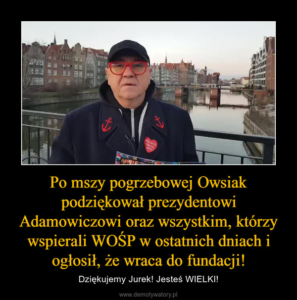 Po mszy pogrzebowej Owsiak podziękował prezydentowi Adamowiczowi oraz wszystkim, którzy wspierali WOŚP w ostatnich dniach i ogłosił, że wraca do fundacji! – Dziękujemy Jurek! Jesteś WIELKI! 