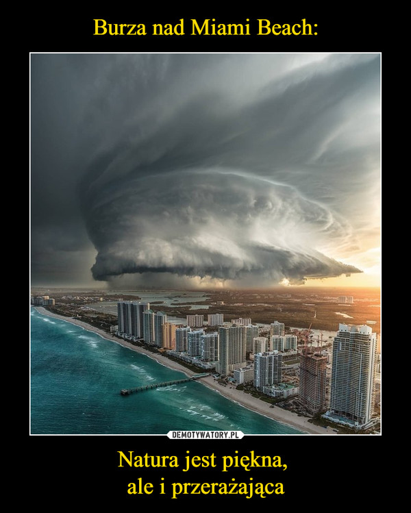Burza nad Miami Beach: Natura jest piękna, 
ale i przerażająca