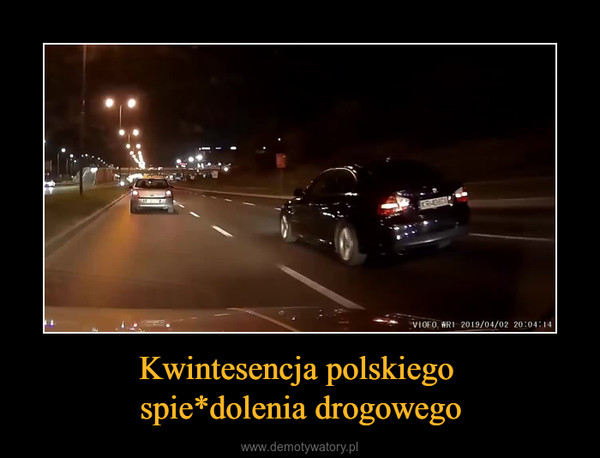 Kwintesencja polskiego spie*dolenia drogowego –  