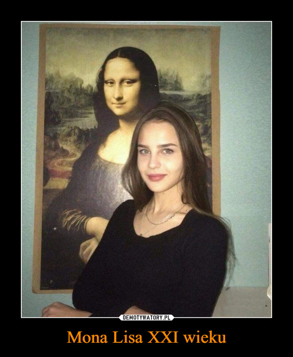 Mona Lisa XXI wieku –  