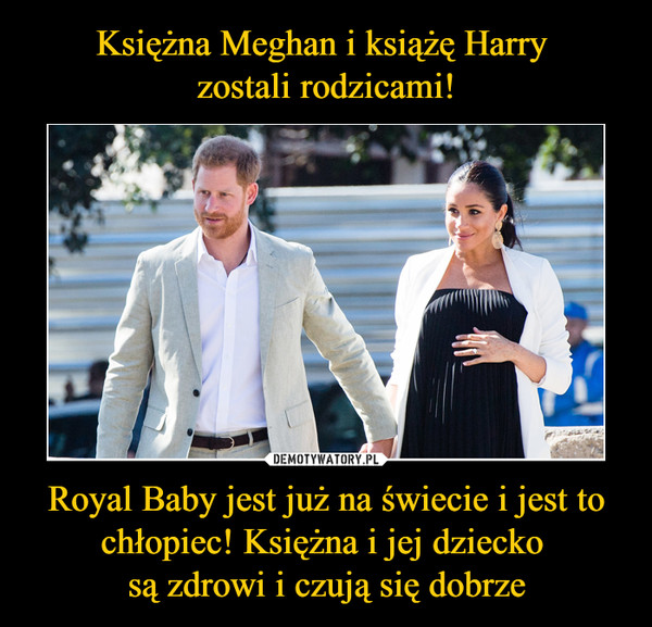 Royal Baby jest już na świecie i jest to chłopiec! Księżna i jej dziecko są zdrowi i czują się dobrze –  