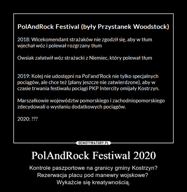 PolAndRock Festiwal 2020 – Kontrole paszportowe na granicy gminy Kostrzyn?Rezerwacja placu pod manewry wojskowe? Wykażcie się kreatywnością. 