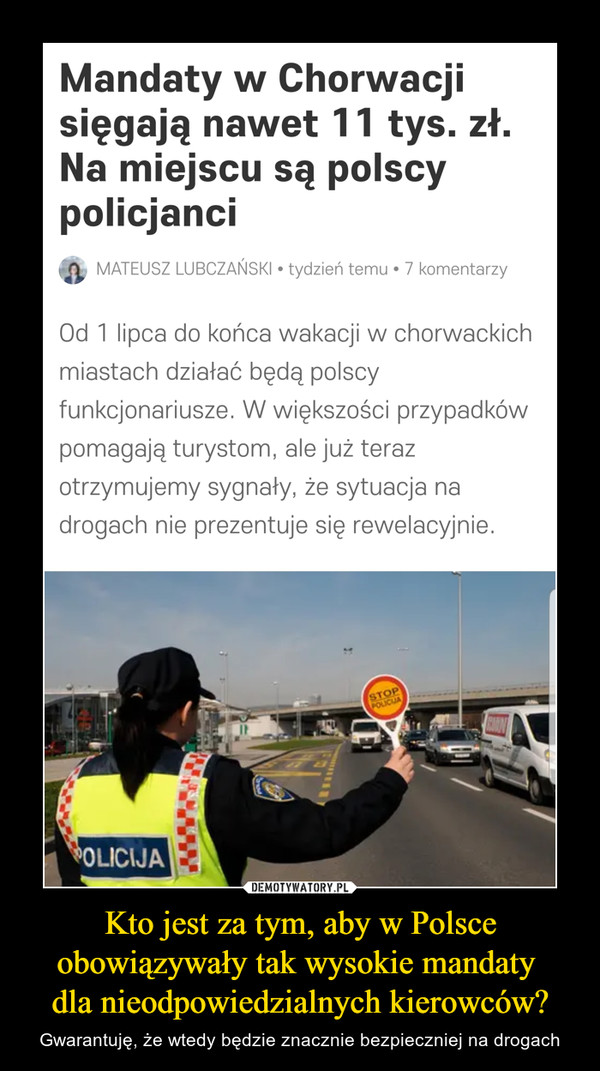 Kto jest za tym, aby w Polsce obowiązywały tak wysokie mandaty 
dla nieodpowiedzialnych kierowców?