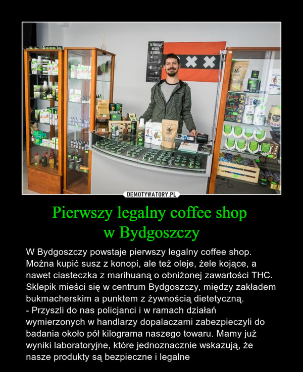 Pierwszy legalny coffee shop 
w Bydgoszczy