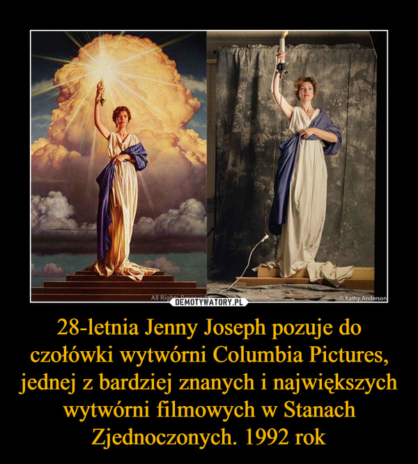 28-letnia Jenny Joseph pozuje do czołówki wytwórni Columbia Pictures, jednej z bardziej znanych i największych wytwórni filmowych w Stanach Zjednoczonych. 1992 rok