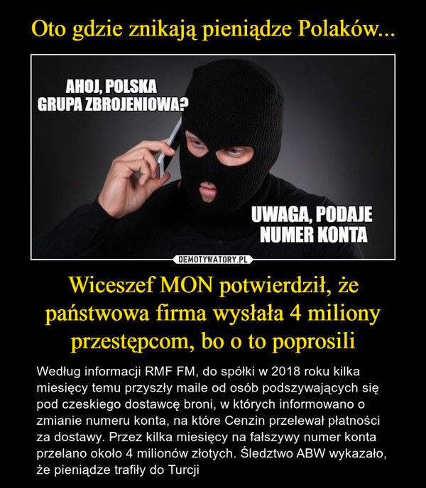 Oto gdzie znikają pieniądze Polaków... Wiceszef MON potwierdził, że państwowa firma wysłała 4 miliony przestępcom, bo o to poprosili