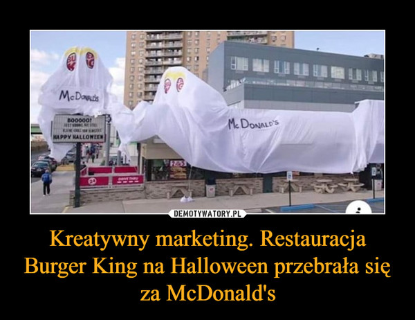 Kreatywny marketing. Restauracja Burger King na Halloween przebrała się za McDonald's –  