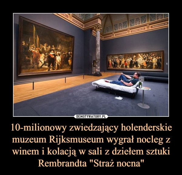 10-milionowy zwiedzający holenderskie muzeum Rijksmuseum wygrał nocleg z winem i kolacją w sali z dziełem sztuki Rembrandta "Straż nocna"