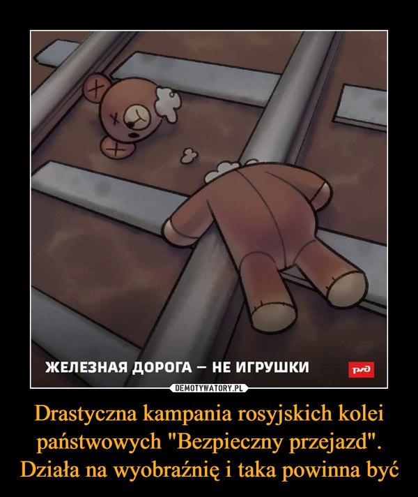 Drastyczna kampania rosyjskich kolei państwowych "Bezpieczny przejazd". Działa na wyobraźnię i taka powinna być –  
