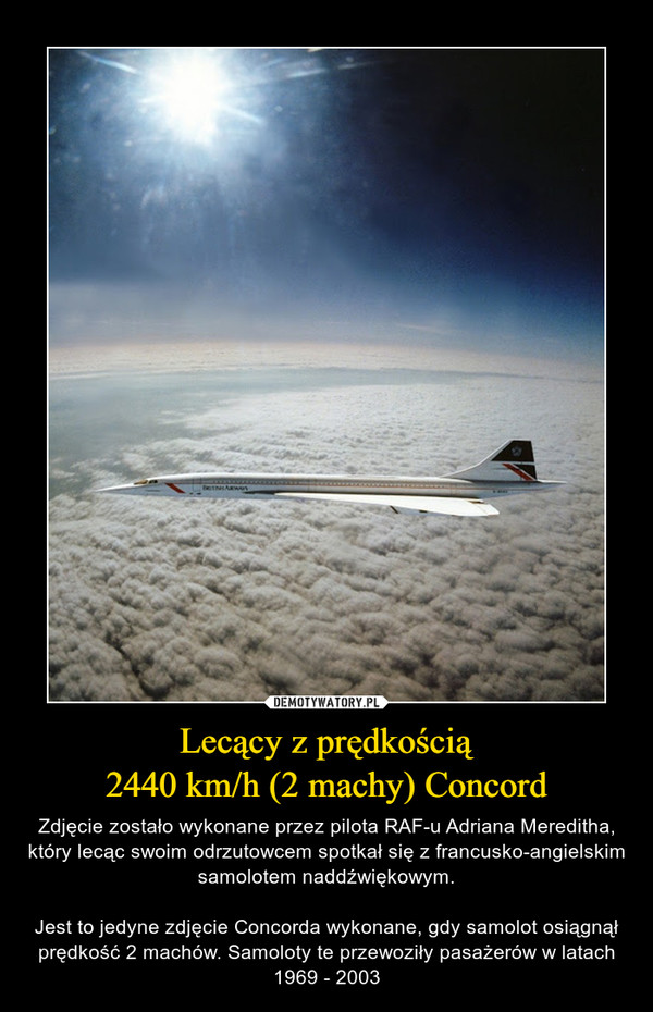 Lecący z prędkością
2440 km/h (2 machy) Concord