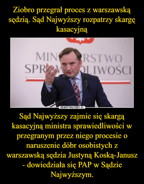 Sąd Najwyższy zajmie się skargą kasacyjną ministra sprawiedliwości w przegranym przez niego procesie o naruszenie dóbr osobistych z warszawską sędzia Justyną Koską-Janusz - dowiedziała się PAP w Sądzie Najwyższym. –  