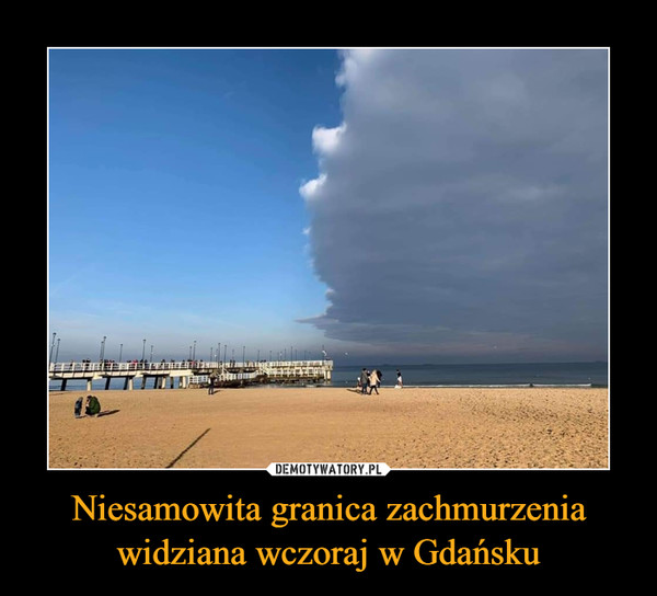 Niesamowita granica zachmurzenia widziana wczoraj w Gdańsku –  