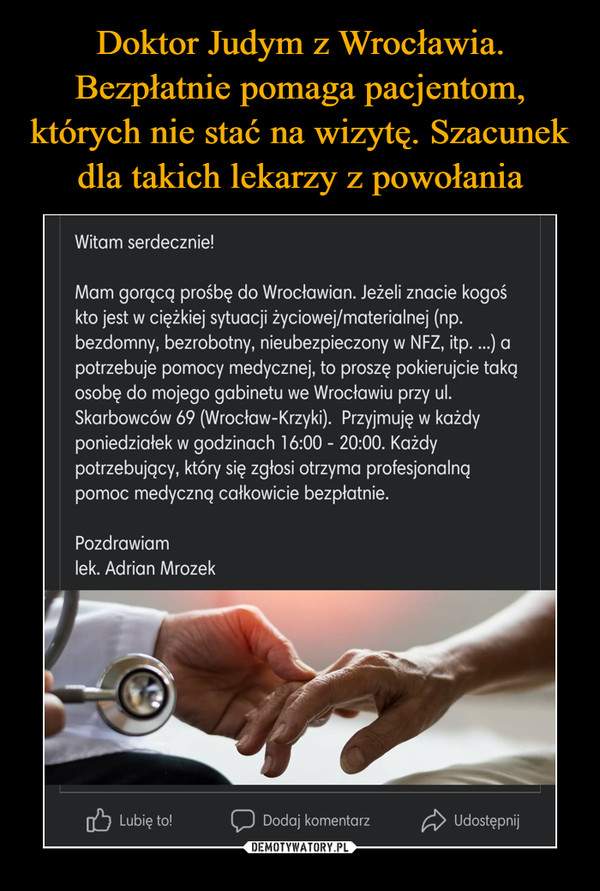 Doktor Judym z Wrocławia. Bezpłatnie pomaga pacjentom, których nie stać na wizytę. Szacunek dla takich lekarzy z powołania