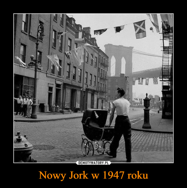 Nowy Jork w 1947 roku –  