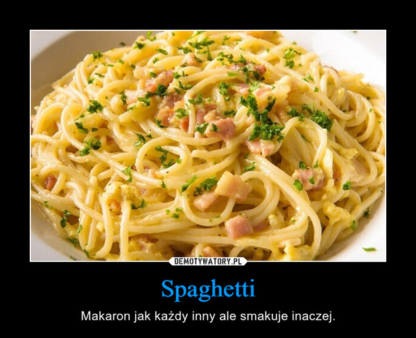Spaghetti – Makaron jak każdy inny ale smakuje inaczej. 