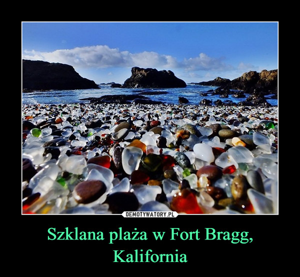 Szklana plaża w Fort Bragg, Kalifornia