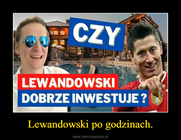Lewandowski po godzinach. –  