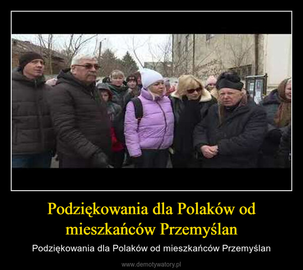 Podziękowania dla Polaków od mieszkańców Przemyślan – Podziękowania dla Polaków od mieszkańców Przemyślan 
