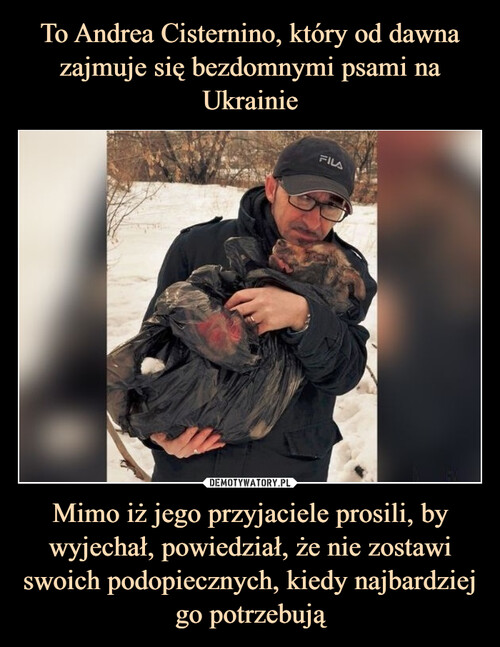 To Andrea Cisternino, który od dawna zajmuje się bezdomnymi psami na Ukrainie Mimo iż jego przyjaciele prosili, by wyjechał, powiedział, że nie zostawi swoich podopiecznych, kiedy najbardziej go potrzebują