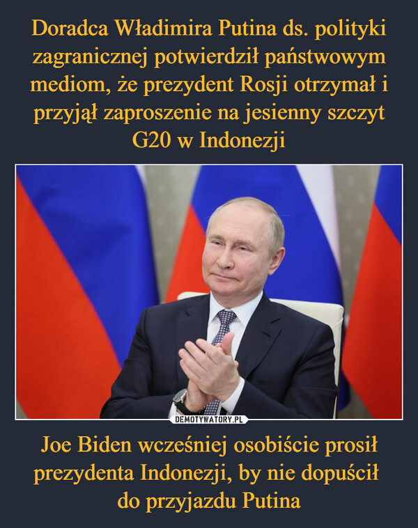 Joe Biden wcześniej osobiście prosił prezydenta Indonezji, by nie dopuścił do przyjazdu Putina –  