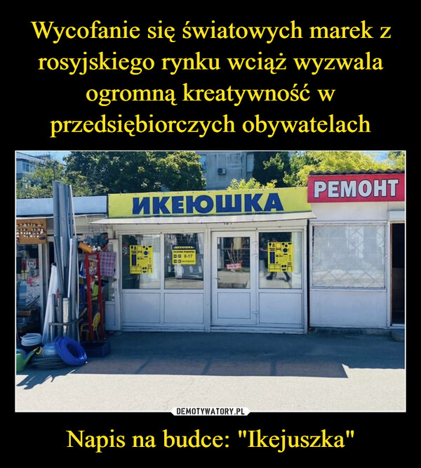 Napis na budce: "Ikejuszka" –  