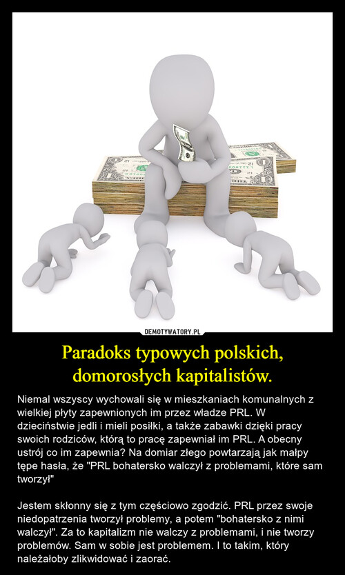 Paradoks typowych polskich, domorosłych kapitalistów.