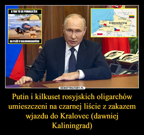 Putin i kilkuset rosyjskich oligarchów umieszczeni na czarnej liście z zakazem wjazdu do Kralovec (dawniej Kaliningrad)