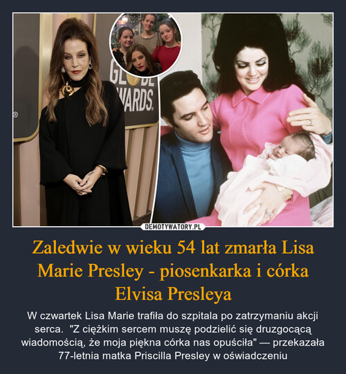 Zaledwie w wieku 54 lat zmarła Lisa Marie Presley - piosenkarka i córka Elvisa Presleya